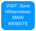 VISIT: Save Williamstown
MAIN WEBSITE